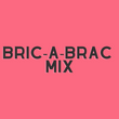 Bric-A-Brac / Chachara